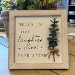 Here's to Love, Laughter & Happily Ever After - Standing Frame