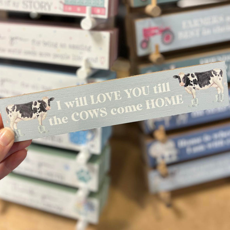 Love You till the Cows Come Home Wooden Plaque